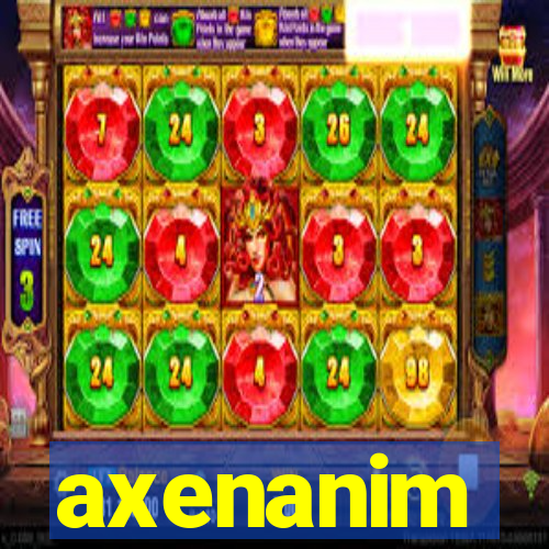 axenanim