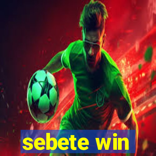 sebete win