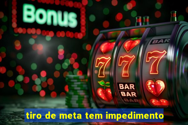 tiro de meta tem impedimento