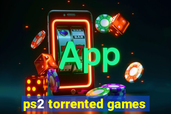 ps2 torrented games