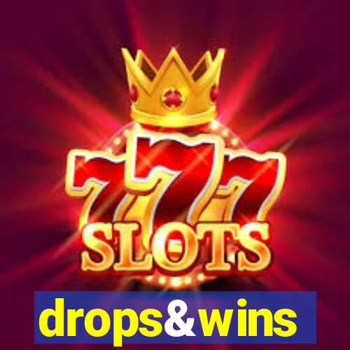 drops&wins