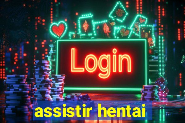 assistir hentai