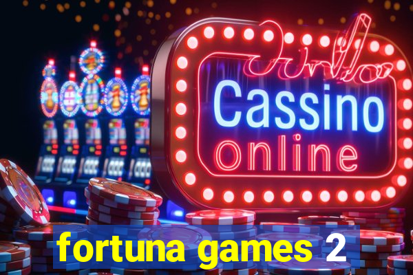 fortuna games 2