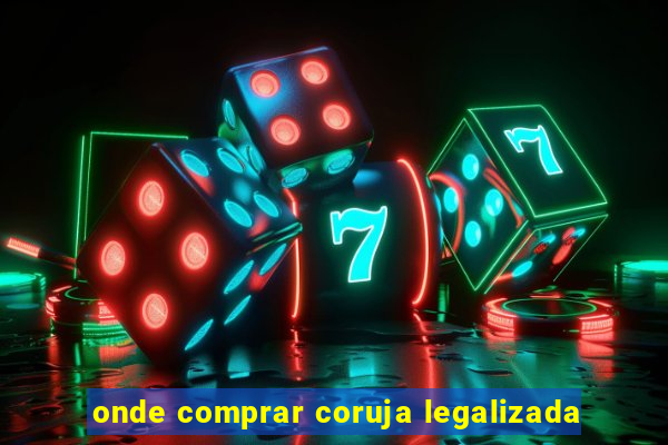 onde comprar coruja legalizada