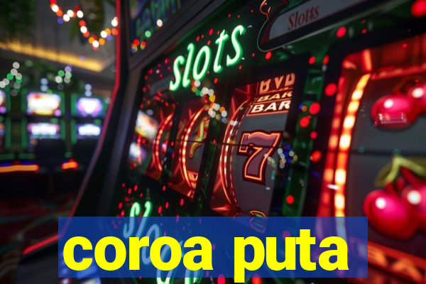 coroa puta