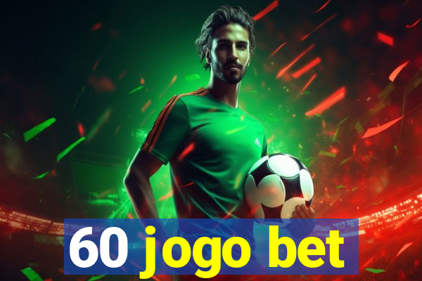 60 jogo bet