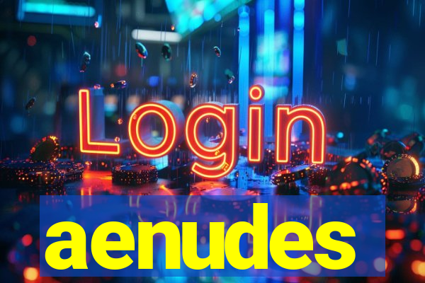 aenudes