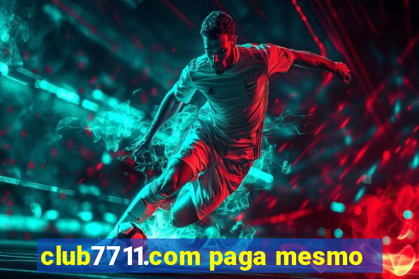 club7711.com paga mesmo