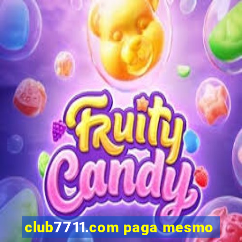 club7711.com paga mesmo