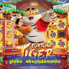 globo absolutamente tudo noticias