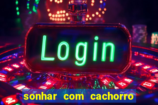 sonhar com cachorro cruzando jogo do bicho