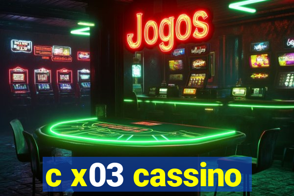 c x03 cassino