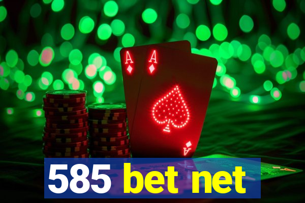 585 bet net
