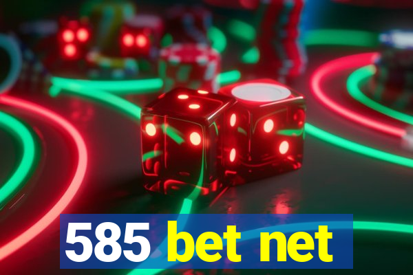 585 bet net