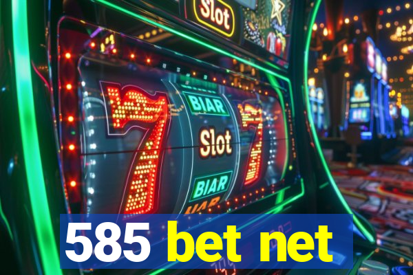 585 bet net