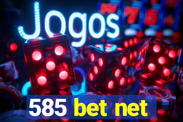 585 bet net