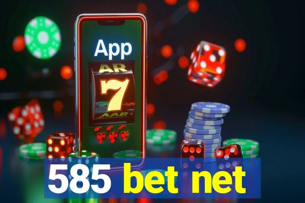 585 bet net