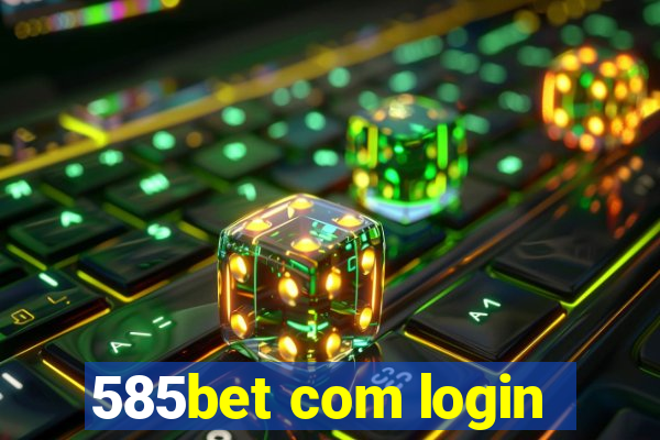 585bet com login