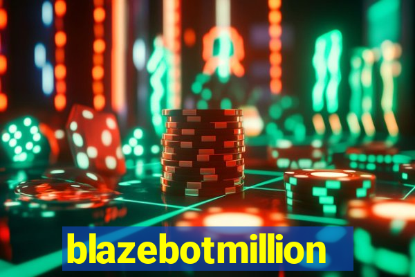 blazebotmillion