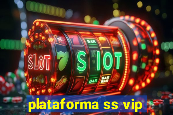 plataforma ss vip