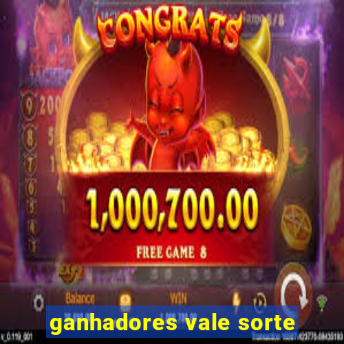 ganhadores vale sorte