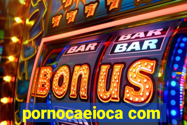 pornocaeioca com
