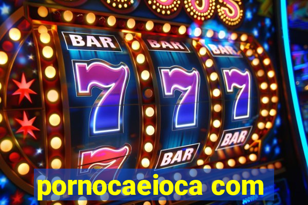 pornocaeioca com