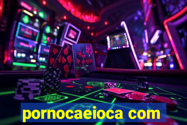 pornocaeioca com