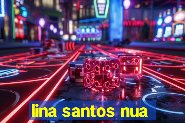 lina santos nua