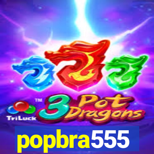 popbra555