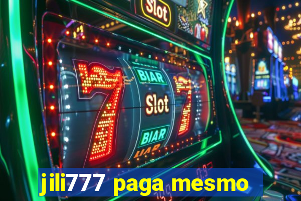 jili777 paga mesmo