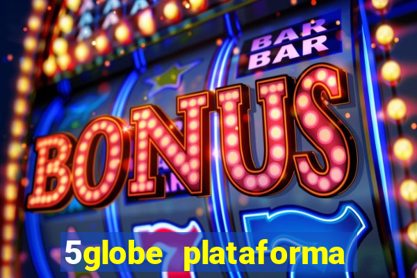 5globe plataforma de jogos