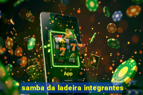 samba da ladeira integrantes