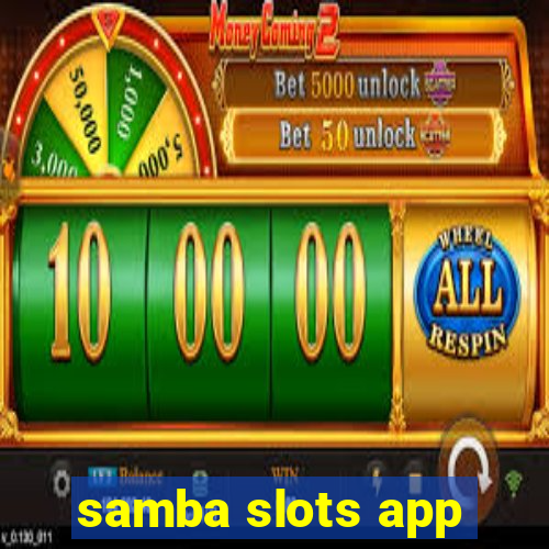 samba slots app