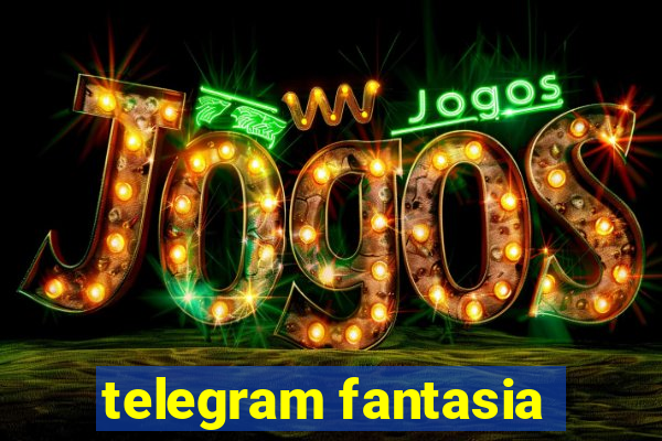 telegram fantasia