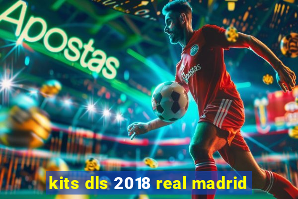 kits dls 2018 real madrid