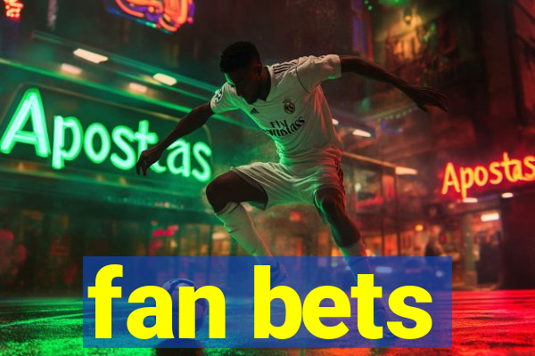 fan bets