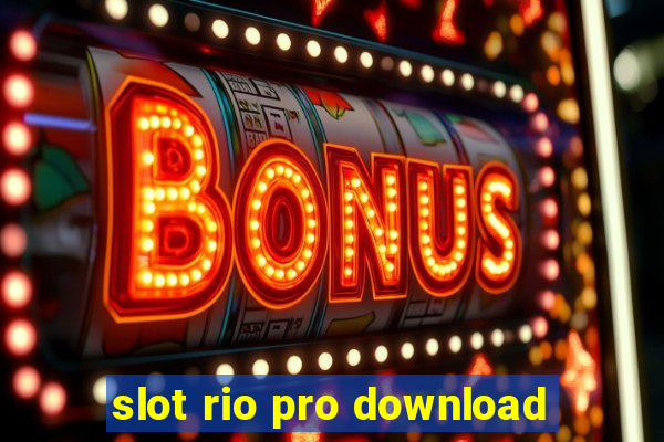slot rio pro download