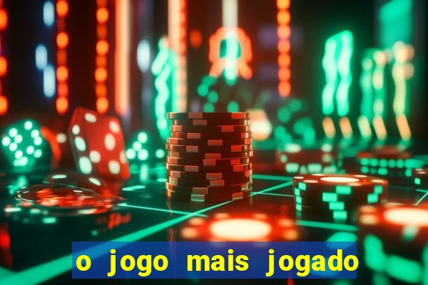 o jogo mais jogado do mundo