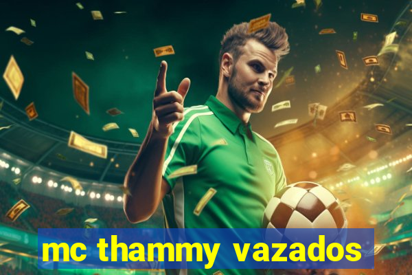 mc thammy vazados