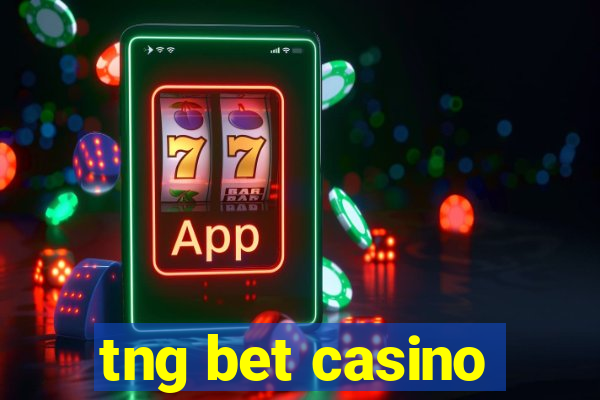 tng bet casino