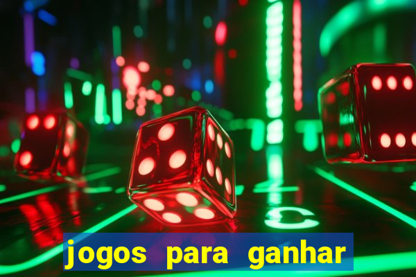 jogos para ganhar dinheiro no cadastro