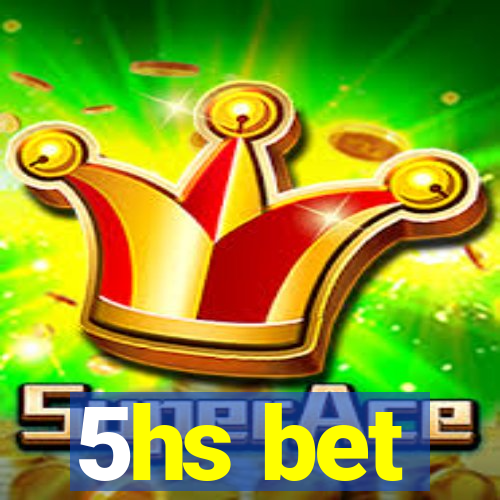 5hs bet