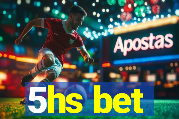 5hs bet