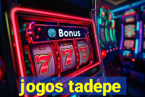 jogos tadepe