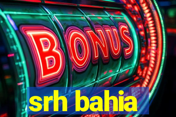 srh bahia