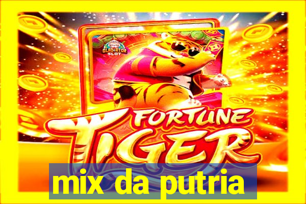 mix da putria