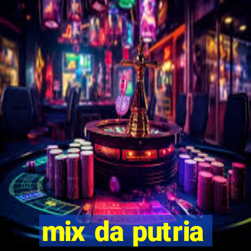 mix da putria