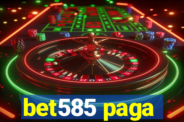 bet585 paga