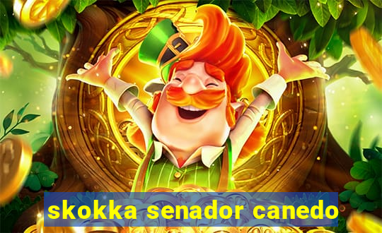 skokka senador canedo